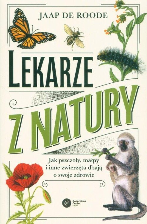Lekarze z natury Jak pszczoły małpy i inne...