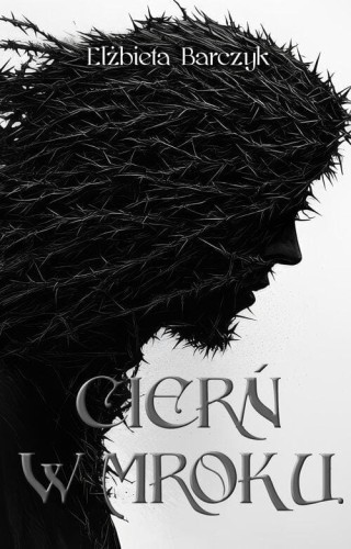 Cierń w mroku, Barczyk Elżbieta