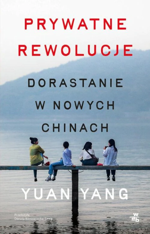 Prywatne rewolucje Dorastanie w nowych Chinach