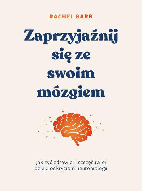 Zaprzyjaźnij się ze swoim mózgiem, Barr Rachel