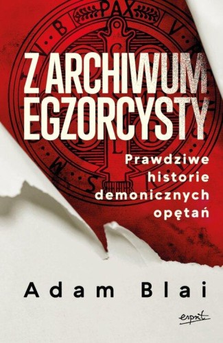 Z archiwum egzorcysty Prawdziwe historie...