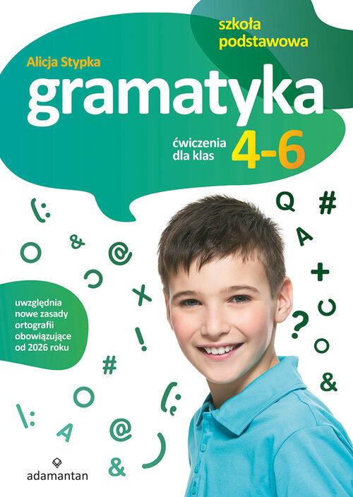 Gramatyka. Ćwiczenia dla klas 4-6 szkoły...