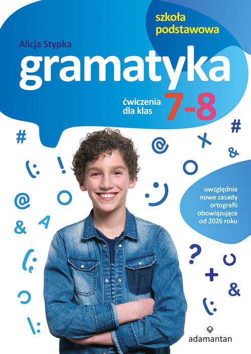 Gramatyka. Ćwiczenia dla klas 7-8 szkoły...