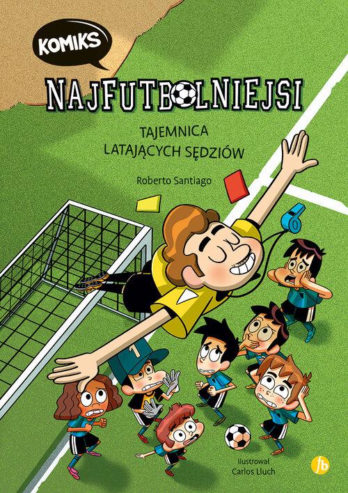 Najfutbolniejsi komiks 1. Tajemnica latających...