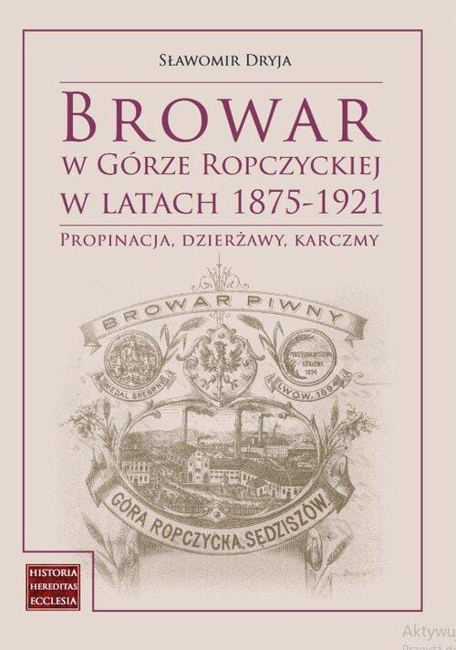 Browar w Górze Ropczyckiej w latach 1875-1921
