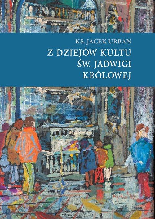 Z dziejów kultu św. Jadwigi Królowej, Urban Jacek