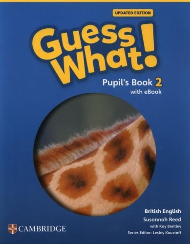 Guess What! British English Level 2 Pupil's...
