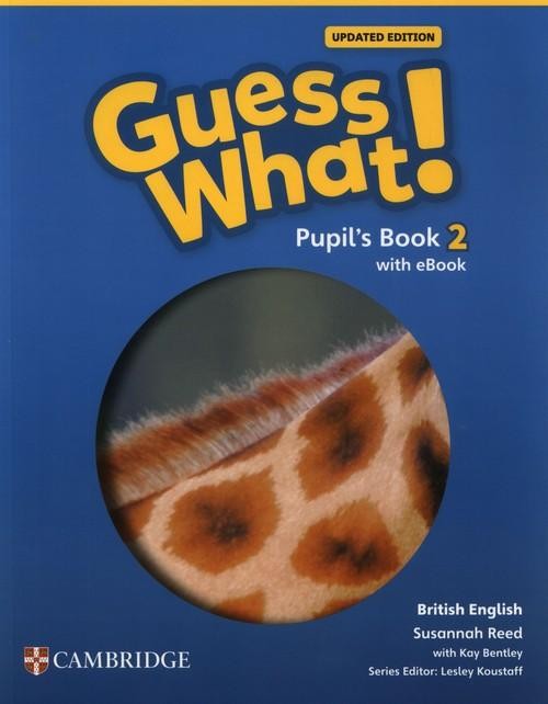Guess What! British English Level 2 Pupil's...