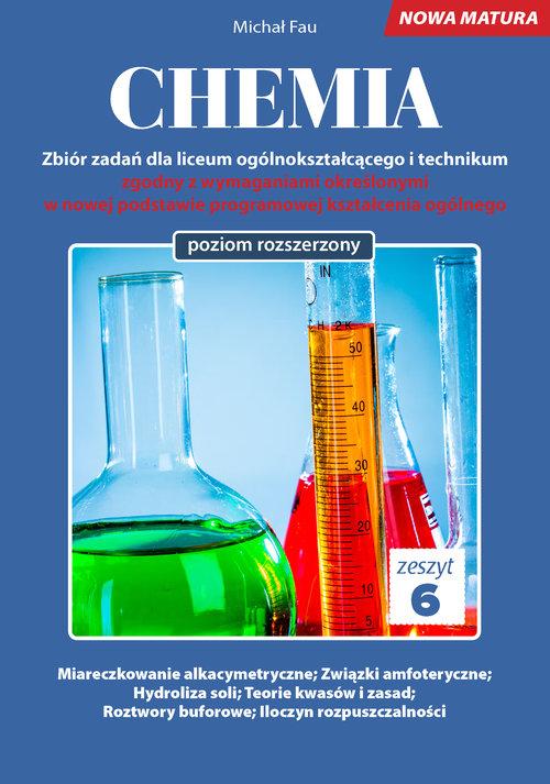 Chemia Nowa Matura zbiór zadań Tom 6, Michał Fau