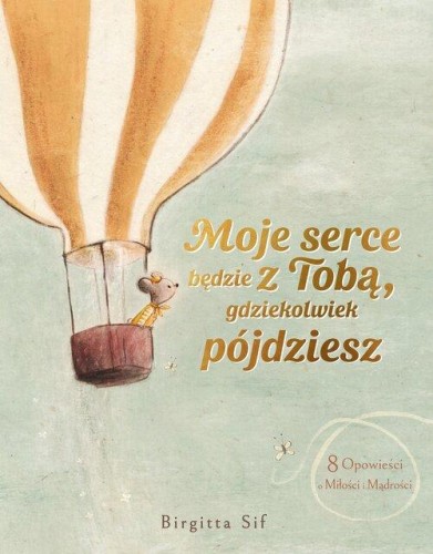 Moje serce będzie z Tobą gdziekolwiek pójdziesz