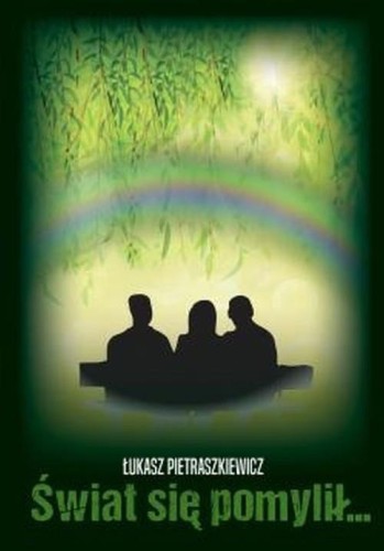 Świat się pomylił, Pietraszkiewicz Łukasz