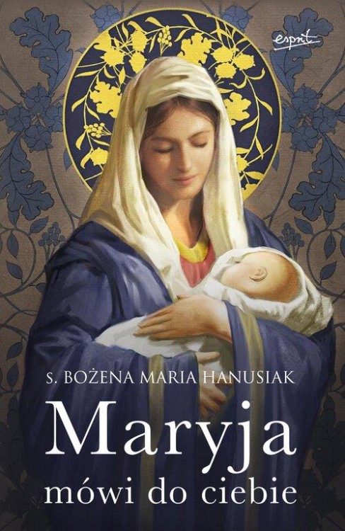 Maryja mówi do ciebie, Hanusiak Bożena Maria