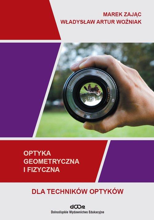 Optyka geometryczna i fizyczna dla techników...