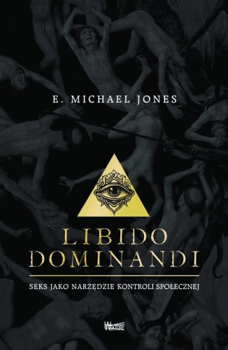 Libido dominandi, E. Michael Jones