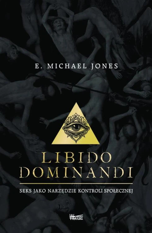 Libido dominandi, E. Michael Jones