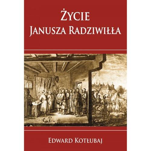 Życie Janusza Radziwiłła, Edward Kotłubaj
