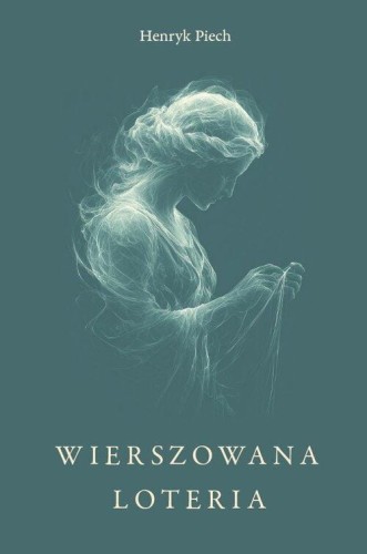 Wierszowana loteria, Piech Henryk