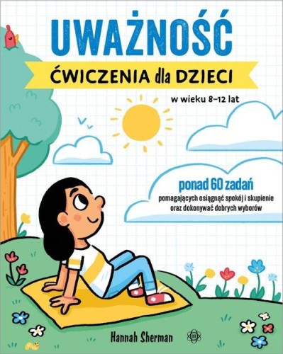 Uważność Ćwiczenia dla dzieci w wieku 8-12 lat