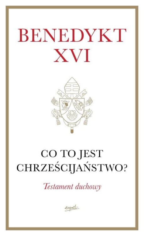 Co to jest chrześcijaństwo? Testament duchowy