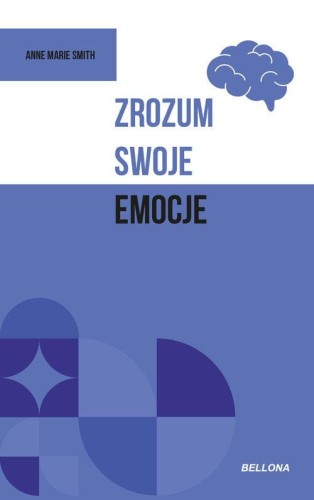 Zrozum swoje emocje, Anne Marie Smith