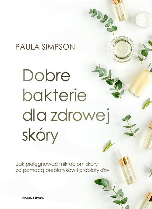 Dobre bakterie dla zdrowej skóry, Simpson Paula