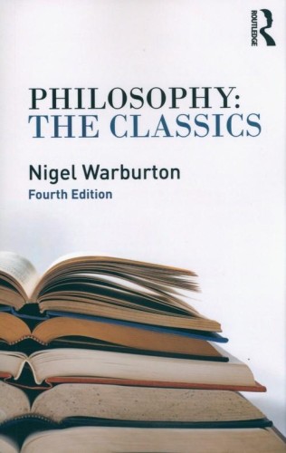 Philosophy: The Classics, Warburton Nigel