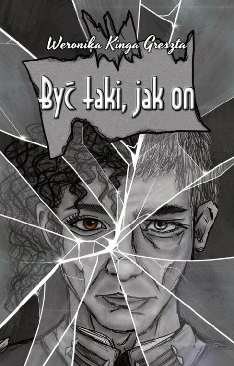 Być taki, jak on, Greszta Weronika Kinga