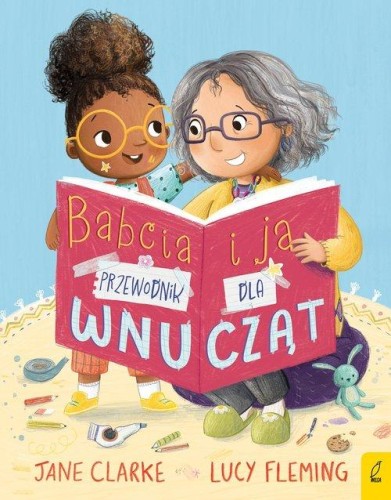 Babcia i ja Przewodnik dla wnucząt, Clarke Jane