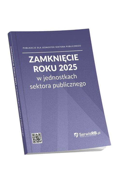 Zamknięcie roku 2025 w jednostkach sektora...