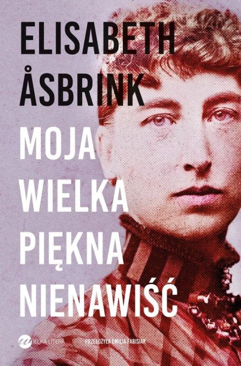 Moja wielka piękna nienawiść, Asbrink Elisabeth
