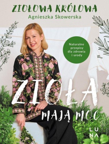 Zioła mają moc, Skowerska Agnieszka