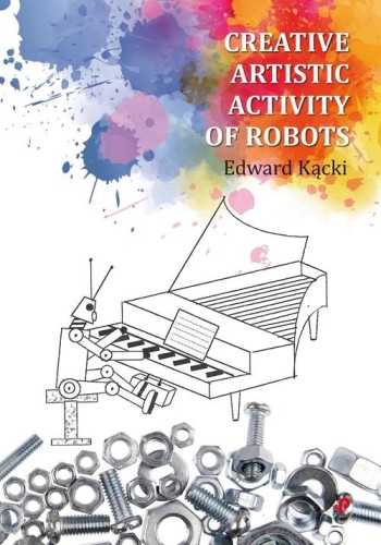 Creative Artistic Activity of Robots, Kącki Edward