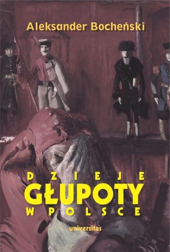 Dzieje głupoty w Polsce, Bocheński Aleksander