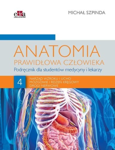 Anatomia prawidłowa człowieka. Tom 4, Szpinda M.