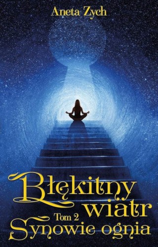 Błękitny wiatr Tom 2 Synowie ognia, Zych Aneta