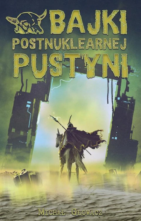 Bajki postnuklearnej pustyni, Głowacz Michał