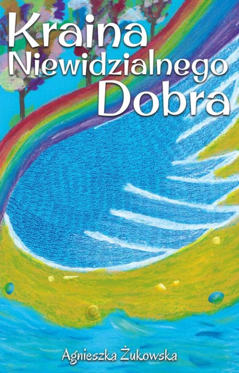 Kraina Niewidzialnego Dobra, Żukowska Agnieszka