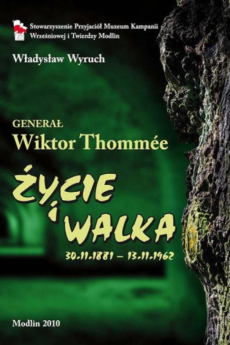 Generał Wiktor Tommee Życie i walka 1881-1962