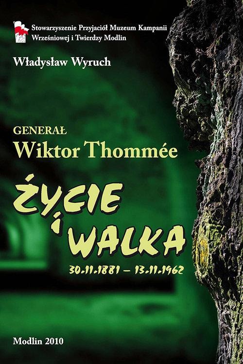 Generał Wiktor Tommee Życie i walka 1881-1962