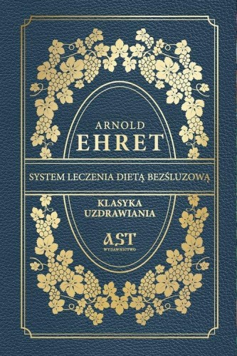 System leczenia dietą bezśluzową, Ehret Arnold