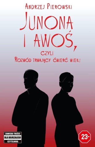 Junona i awoś, czyli Rozwód trwający ćwierć wieku