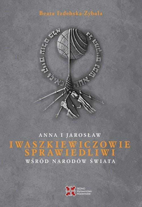 Anna i Jarosław Iwaszkiewiczowie Sprawiedliwi...