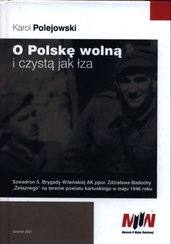 O Polskę wolną i czystą jak łza, Polejowski Karol