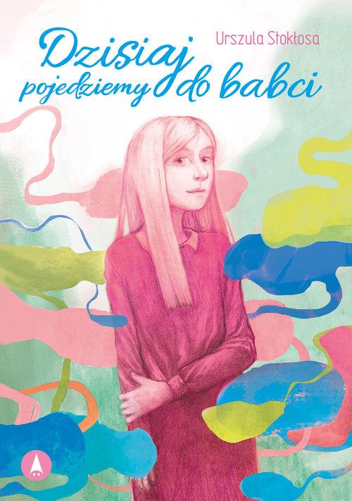 Dzisiaj pojedziemy do babci, Stokłosa Urszula