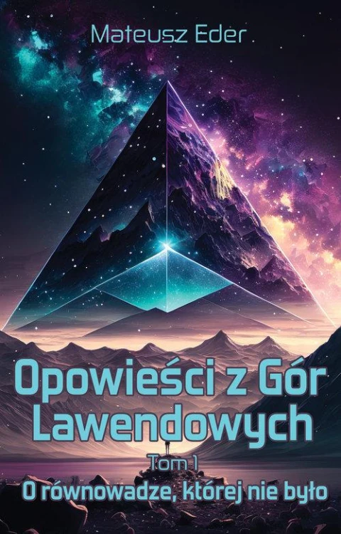 Opowieści z Gór Lawendowych. Tom 1 O...