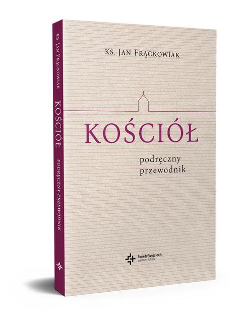 Kościół. Podręczny Przewodnik, ks. Jan Frąckowiak
