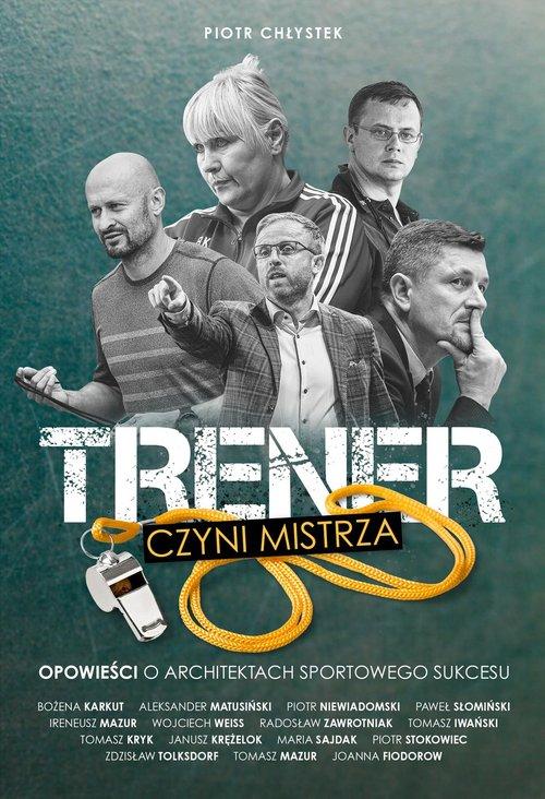 Trener czyni mistrza, Chłystek Piotr