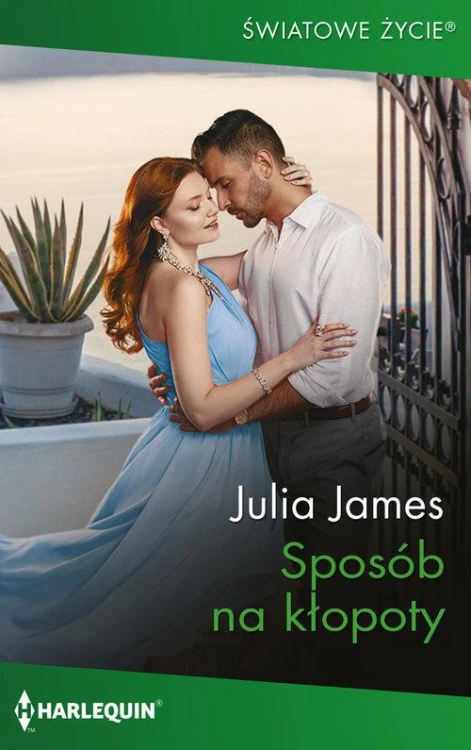 Światowe Życie 20\Sposób na kłopoty, Julia James