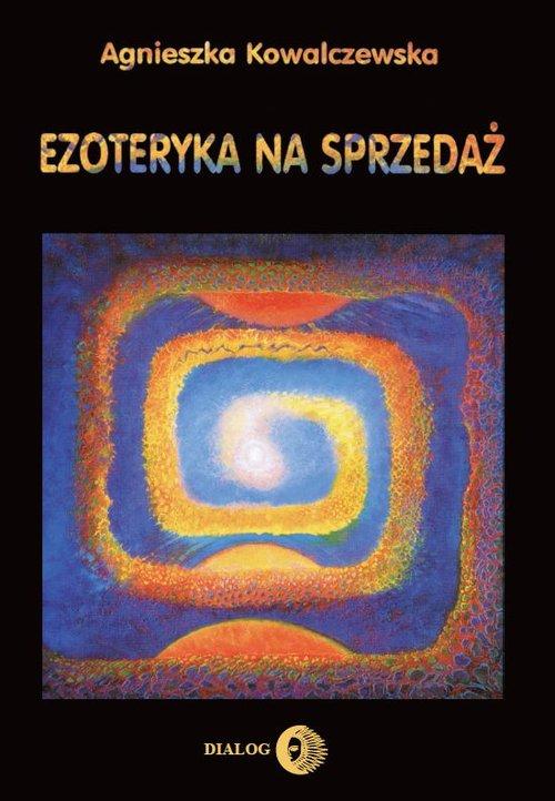 Ezoteryka na sprzedaż, Kowalczewska Agnieszka
