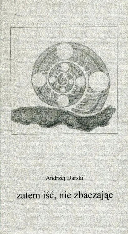 Zatem iść, nie zbaczając, Darski Andrzej